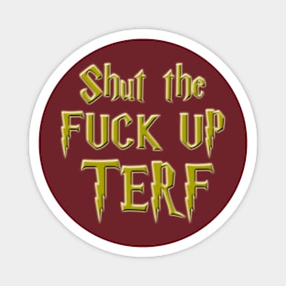 STFU TERF Magnet